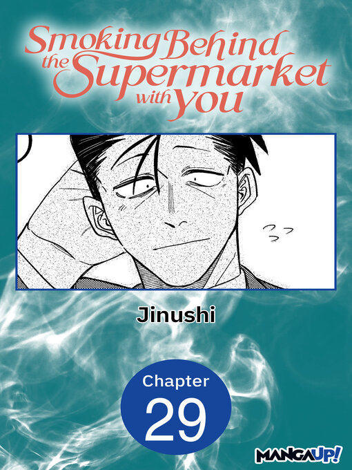 Title details for Smoking Behind the Supermarket with You, Chapter 29 by Jinushi - Available